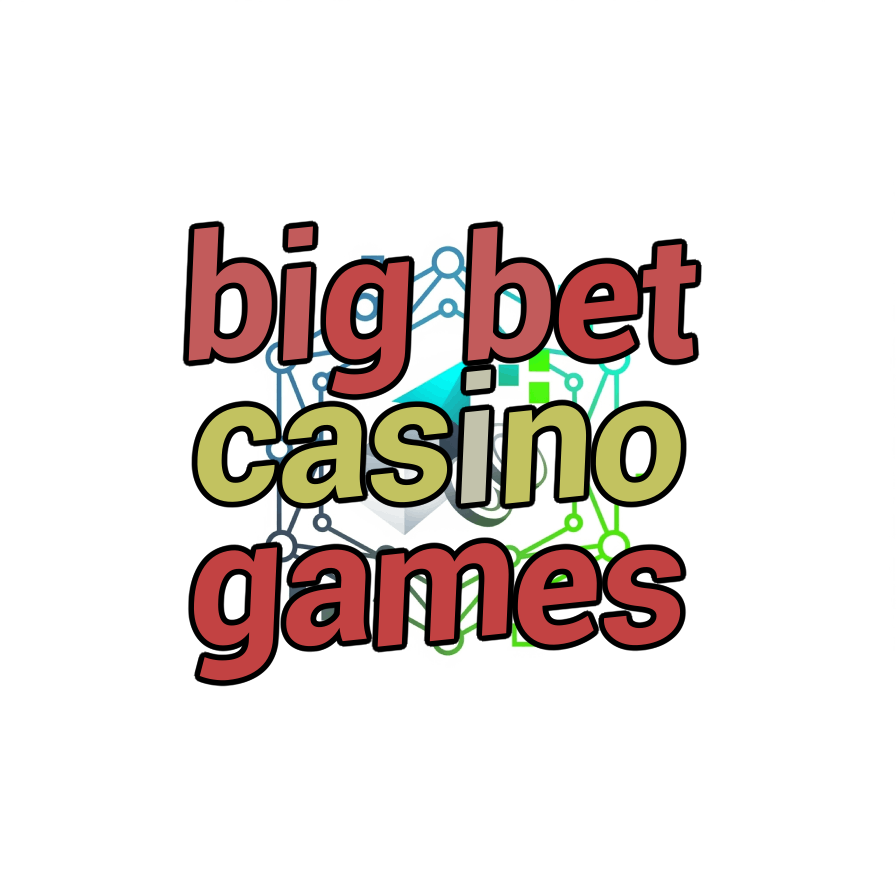 big bet casino games